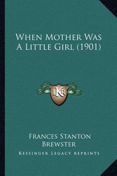 Paperback When Mother Was A Little Girl (1901) Book