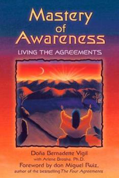 Paperback Mastery of Awareness: Living the Agreements Book