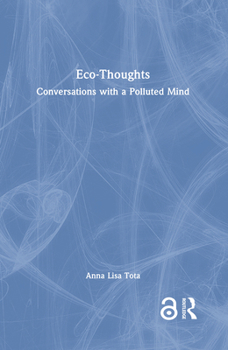 Hardcover Eco-Thoughts: Conversations with a Polluted Mind Book