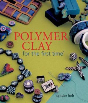 Paperback Polymer Clay for the First Time Book