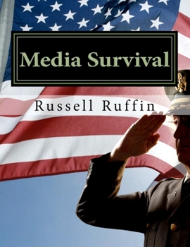 Paperback Media Survival: Media Relations for the Public Safety Professional Book