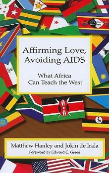 Paperback Affirming Love, Avoiding AIDS: What Africa Can Teach the West Book