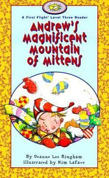 Paperback Andrew's Magnificent Mountain of Mittens (FIRST FLIGHT EARLY READERS. LEVEL 3) Book