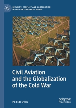 Paperback Civil Aviation and the Globalization of the Cold War Book