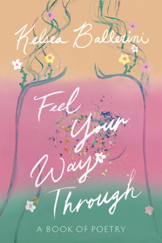 Hardcover Feel Your Way Through: A Book of Poetry Book
