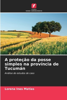 Paperback A proteção da posse simples na província de Tucumán [Portuguese] Book