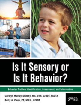 Unknown Binding Is It Sensory or Is It Behavior?: Behavior Problem Identification, Assessment, and Intervention Book