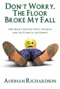 Paperback Don't Worry, The Floor Broke My Fall Book