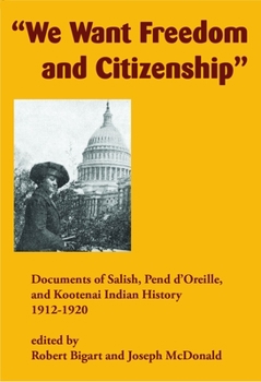 "We Want Freedom and Citizenship": Documents of Salish, Pend d'Oreille, and Kootenai Indian History, 1912–1920