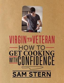 Hardcover Virgin to Veteran: Sam Stern's Cookery Masterclass. Book