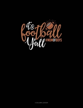 Paperback It's Football Y'all #Momofboys: 3 Column Ledger Book