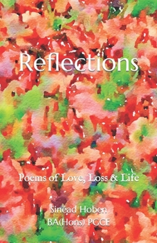 Paperback Reflections: Poems of Love, Loss & Life Book