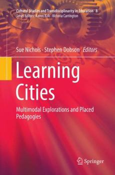 Paperback Learning Cities: Multimodal Explorations and Placed Pedagogies Book