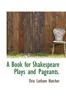 A Book for Shakespeare Plays and Pageants