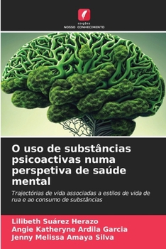 Paperback O uso de substâncias psicoactivas numa perspetiva de saúde mental [Portuguese] Book