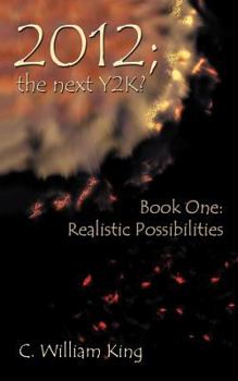 Paperback 2012, the Next Y2K?: Book One: The Realistic Possibilities Book