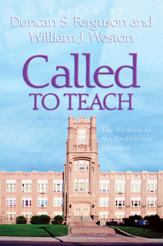 Called to Teach: The Vocation of the Presbyterian Educator