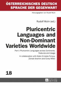 Hardcover Pluricentric Languages and Non-Dominant Varieties Worldwide: Part I: Pluricentric Languages across Continents. Features and Usage Book