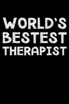 World's bestest therapist: Notebook (Journal, Diary) for the best Therapist in the world | 120 lined pages to write in
