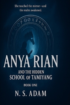 Paperback Anya Rian and the Hidden School of Tamiyang Book