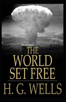 The World Set Free Illustrated