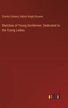 Hardcover Sketches of Young Gentlemen. Dedicated to the Young Ladies Book