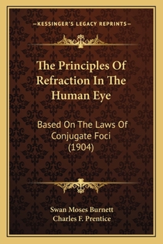 The Principles Of Refraction In The Human Eye: Based On The Laws Of Conjugate Foci (1904)