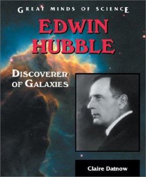 Edwin Hubble: Discoverer of Galaxies (Great Minds of Science) - Book  of the Great Minds of Science