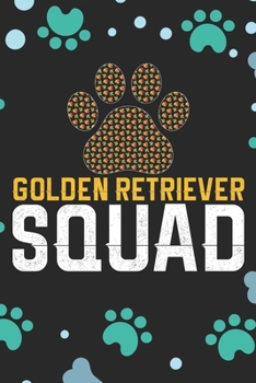 Golden Retriever Squad: Cool Golden Retriever Dog Journal Notebook - Golden Retriever Puppy Lover Gifts – Funny Golden Retriever Dog Notebook - Golden Retriever Owner Gifts