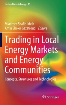 Hardcover Trading in Local Energy Markets and Energy Communities: Concepts, Structures and Technologies Book