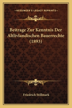 Paperback Beitrage Zur Kenntnis Der Altlivlandischen Bauerrechte (1893) [German] Book