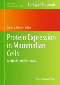 Protein Expression in Mammalian Cells - Book #801 of the Methods in Molecular Biology