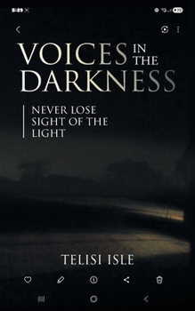 Paperback Voices in the Darkness: Never lose sight of the light Book