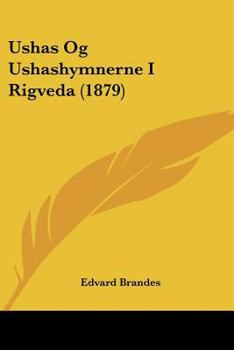 Paperback Ushas Og Ushashymnerne I Rigveda (1879) Book