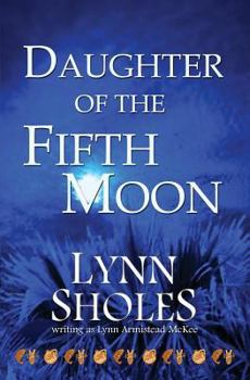 Daughter of the Fifth Moon - Book #6 of the Edge of the New World