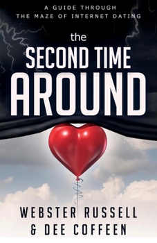 Paperback The Second Time Around: A Guide Through the Maze of Internet Dating Volume 1 Book