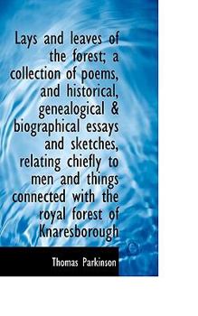 Paperback Lays and Leaves of the Forest; A Collection of Poems, and Historical, Genealogical & Biographical Es Book
