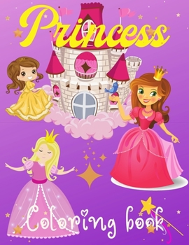 Princess Coloring book: Amazing illustrations with pretty princesses/ for girls ages 3-9
