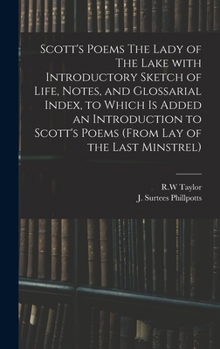 Hardcover Scott's Poems The Lady of The Lake With Introductory Sketch of Life, Notes, and Glossarial Index, to Which is Added an Introduction to Scott's Poems ( Book