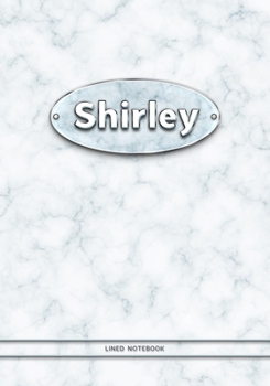 Shirley - Lined Notebook: College Ruled Blank Pages Plus Extra Date Neutral Calendar (12 Months) and Notepad Sketch Designs. Cover Print White Marble ... with Silver-Imitating Name Illustration.