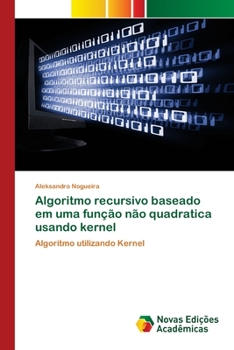 Paperback Algoritmo recursivo baseado em uma função não quadratica usando kernel [Portuguese] Book