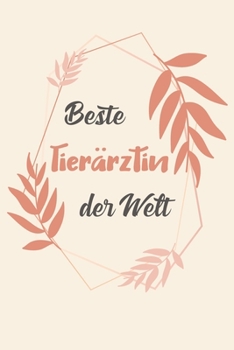 Beste Tierärztin Der Welt: A5 Punkteraster • Notebook • Notizbuch • Taschenbuch • Journal • Tagebuch - Ein lustiges Geschenk für Freunde oder die ... beste Tierärztin der Welt (German Edition)