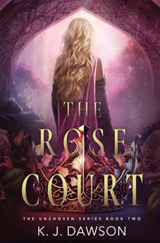 The Rose Court (The Unchosen) - Book #2 of the Unchosen