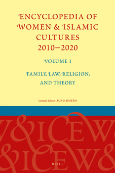 Hardcover Encyclopedia of Women & Islamic Cultures 2010-2020, Volume 1: Family, Law, Religion, and Theory Book