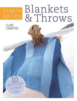 Paperback Simple Knits Blankets & Throws: 10 Great Designs to Choose from Book