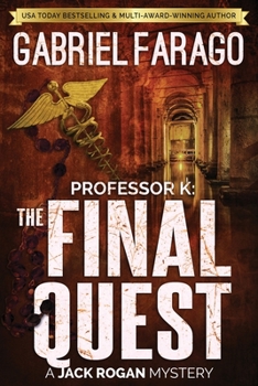 Professor K: The Final Quest - Book #4 of the Jack Rogan Mysteries