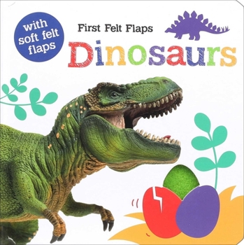 Board book First Felt Flaps: Dinosaurs! Book