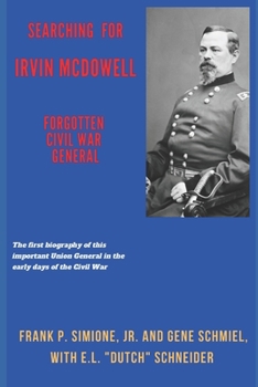 Paperback Searching for Irvin McDowell, Forgotten Civil War General Book