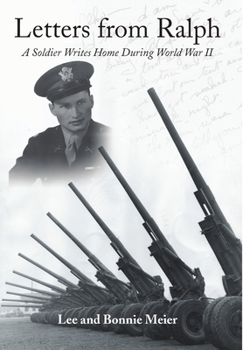 Hardcover Letters from Ralph: A Soldier Writes Home During World War II Book