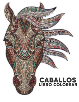 Paperback Caballos Libro Colorear: Libro de colorear de caballos para aliviar el estrés 50 diseños de caballos de una cara para colorear regalo para adul [Spanish] Book